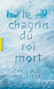 lecture-ado-le-chagrin-du-roi-mort-mourlevat